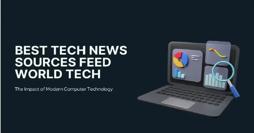 best tech news sources feedworldtech