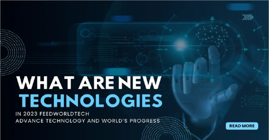 what are new technologies in 2023 feedworldtech