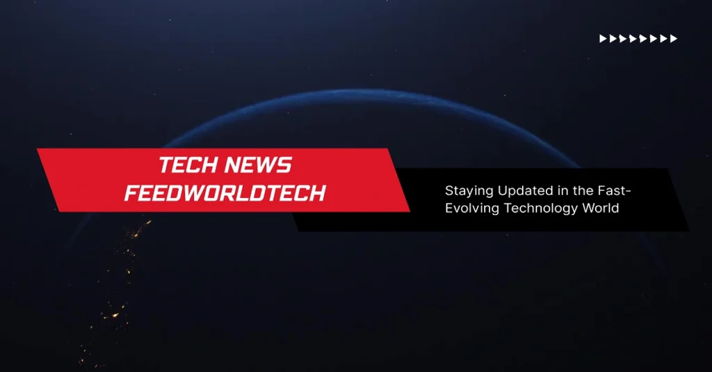 tech news feedworldtech